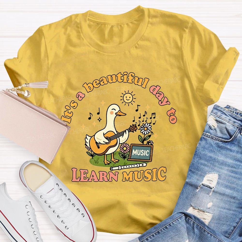 It'S A Beautiful Day To Learn Music Teacher T-shirt