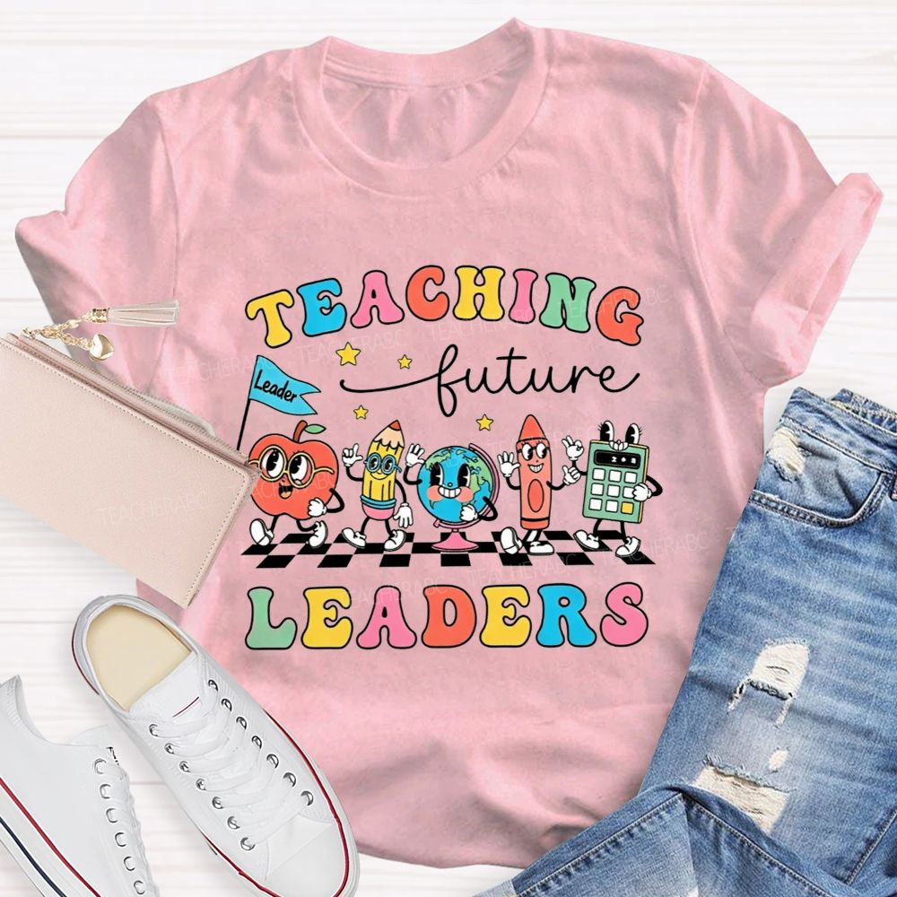 Teaching Future Leaders Shirt