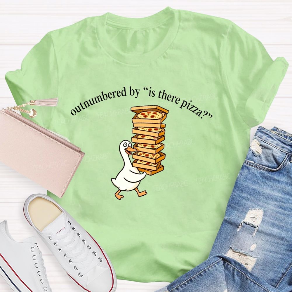 Lunch Lady Outnumbered By Is There Pizza T-shirt
