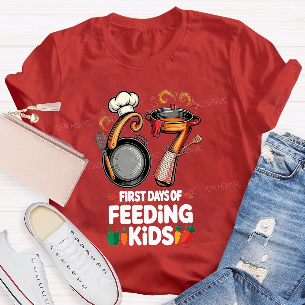 67 First Days Of Feeding Kids Cafeteria T-shirt
