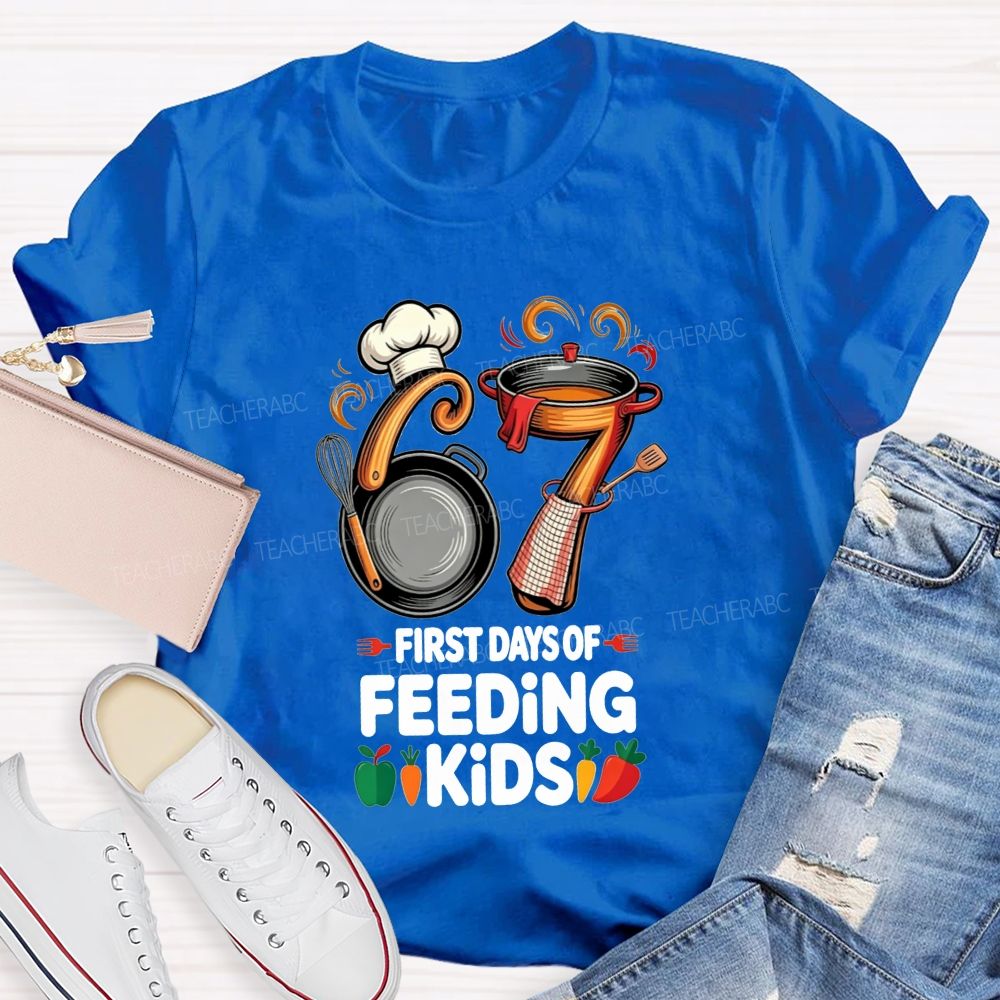 67 First Days Of Feeding Kids Cafeteria T-shirt
