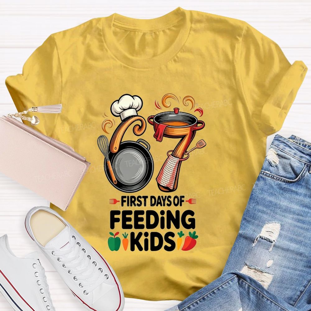 67 First Days Of Feeding Kids Cafeteria T-shirt