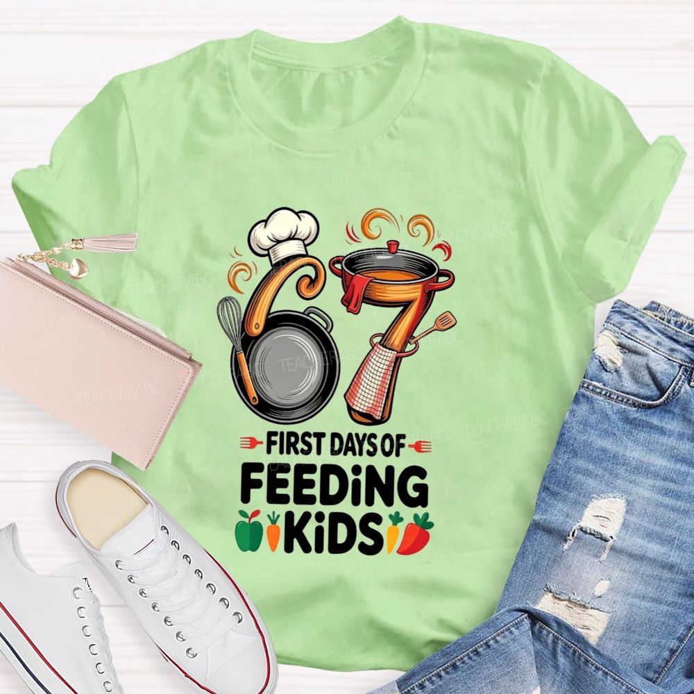 67 First Days Of Feeding Kids Cafeteria T-shirt