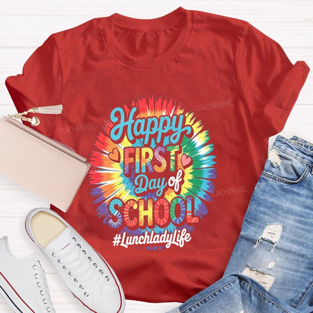 Happy First Day Of School Lunch Lady Life T-shirt
