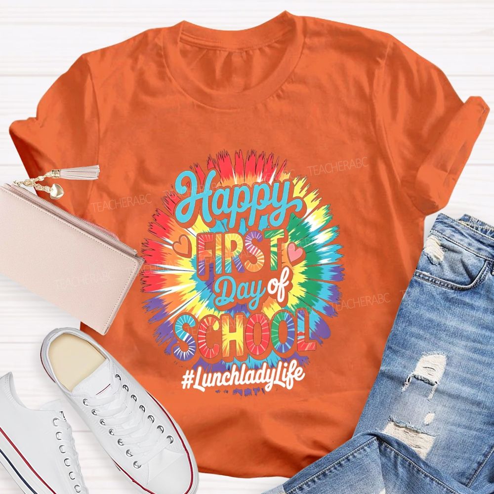 Happy First Day Of School Lunch Lady Life T-shirt