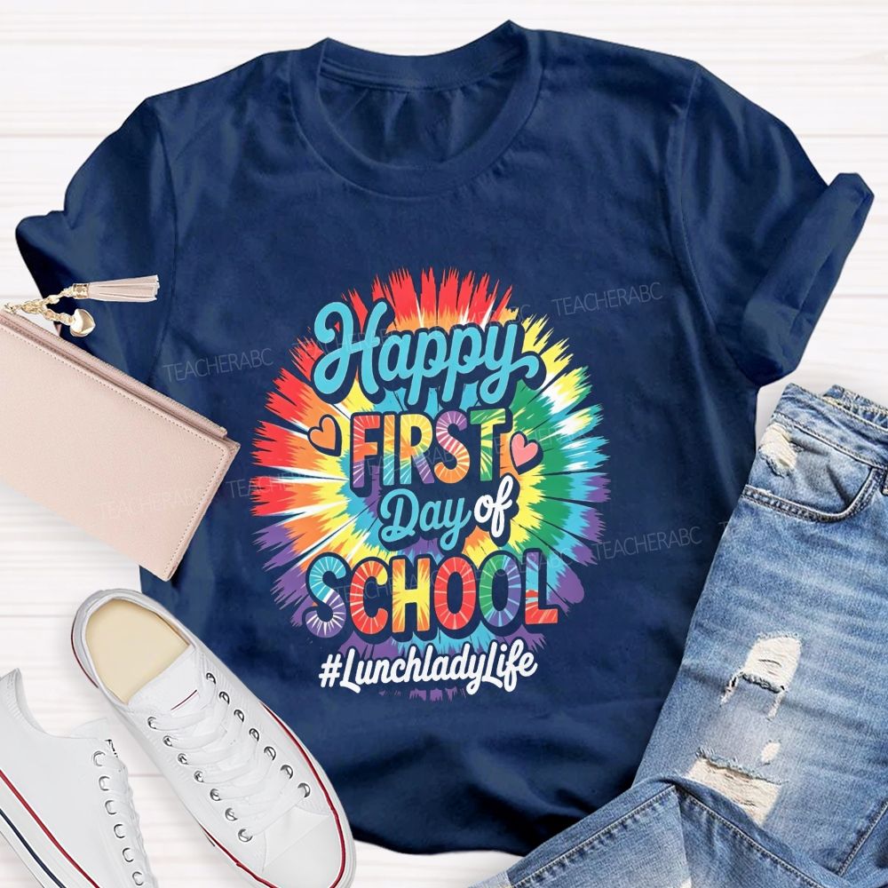 Happy First Day Of School Lunch Lady Life T-shirt