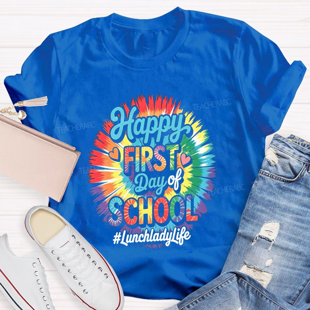 Happy First Day Of School Lunch Lady Life T-shirt
