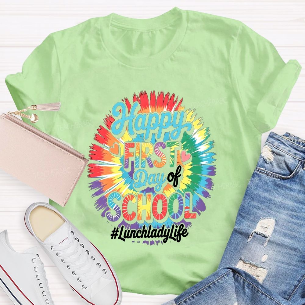 Happy First Day Of School Lunch Lady Life T-shirt