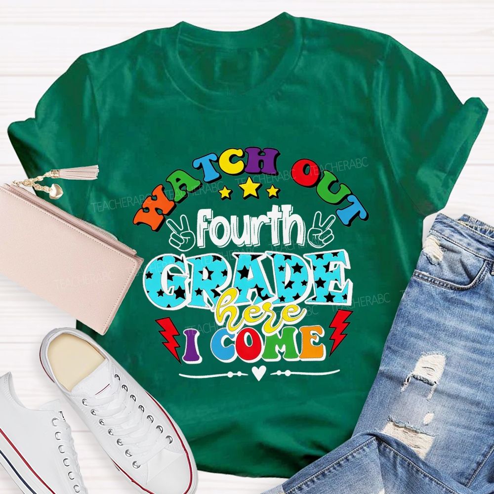 Personalized Grade Watch Out Fourth Grade Here I Come Teacher T-shirt