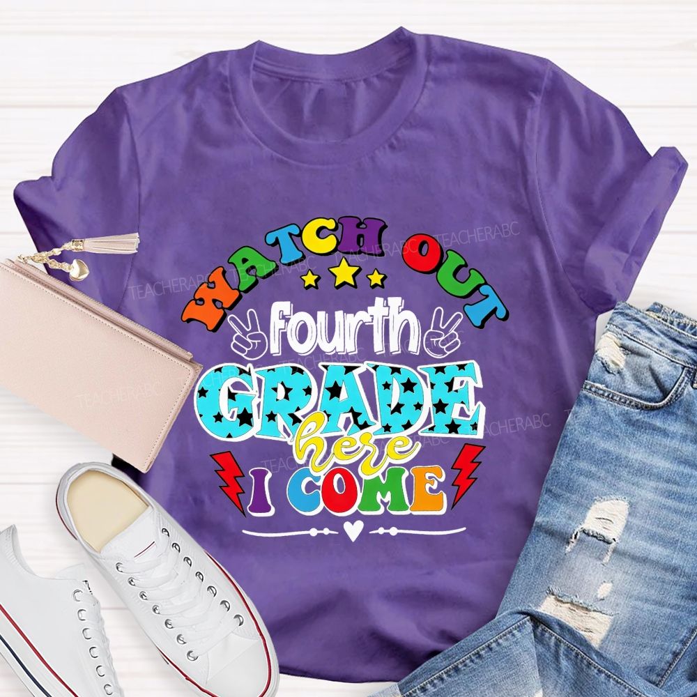 Personalized Grade Watch Out Fourth Grade Here I Come Teacher T-shirt