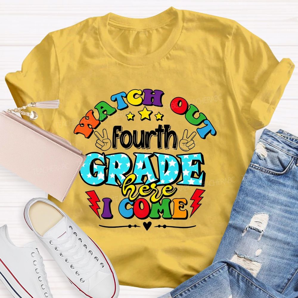 Personalized Grade Watch Out Fourth Grade Here I Come Teacher T-shirt