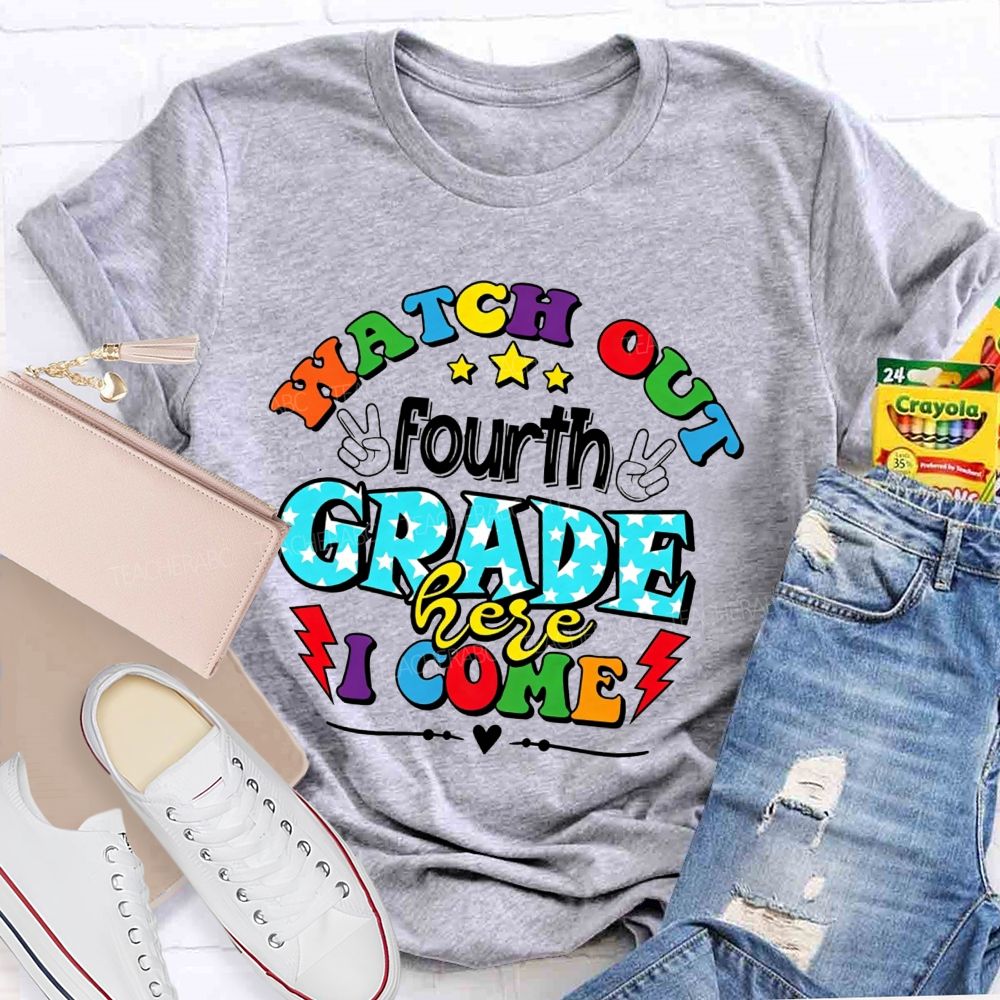 Personalized Grade Watch Out Fourth Grade Here I Come Teacher T-shirt