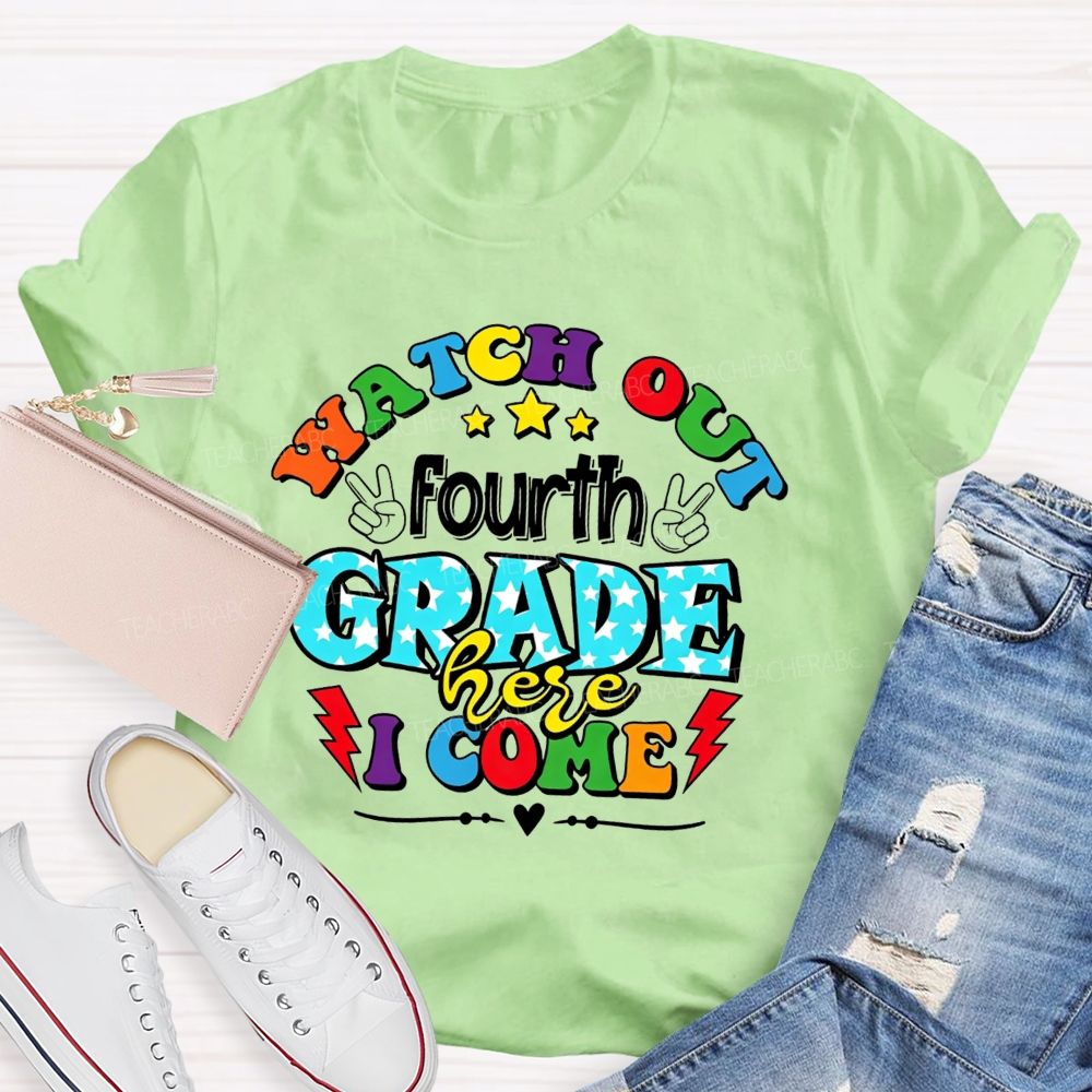 Personalized Grade Watch Out Fourth Grade Here I Come Teacher T-shirt