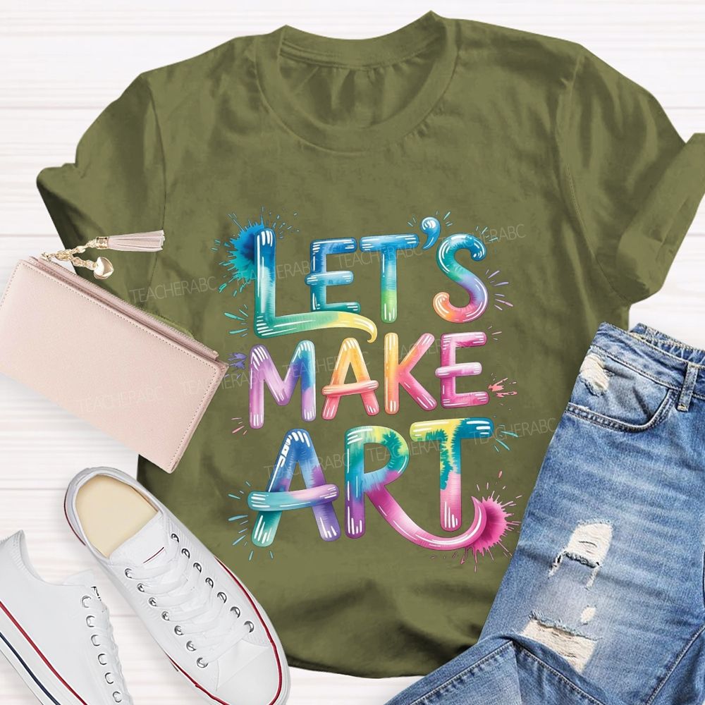Let'S Make Art Rainbow Paint Splash Art Teacher T-shirt
