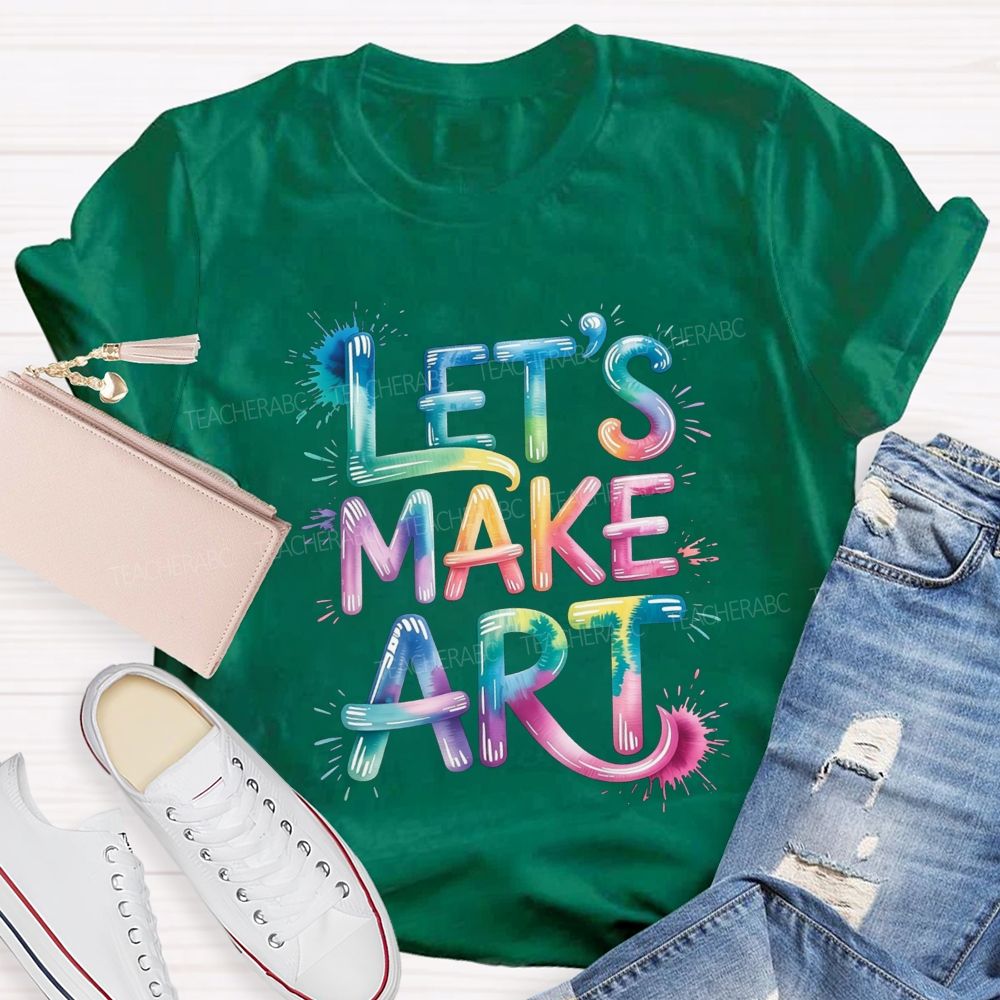 Let'S Make Art Rainbow Paint Splash Art Teacher T-shirt