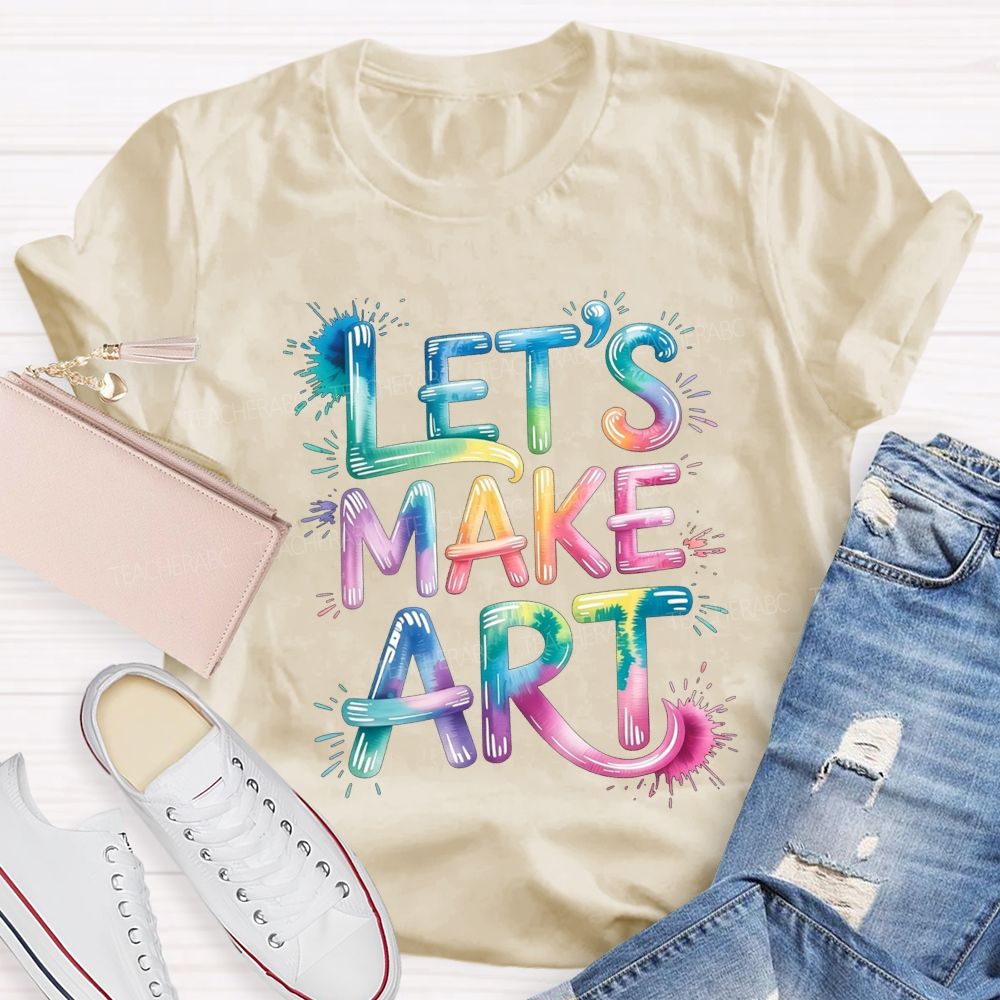 Let'S Make Art Rainbow Paint Splash Art Teacher T-shirt
