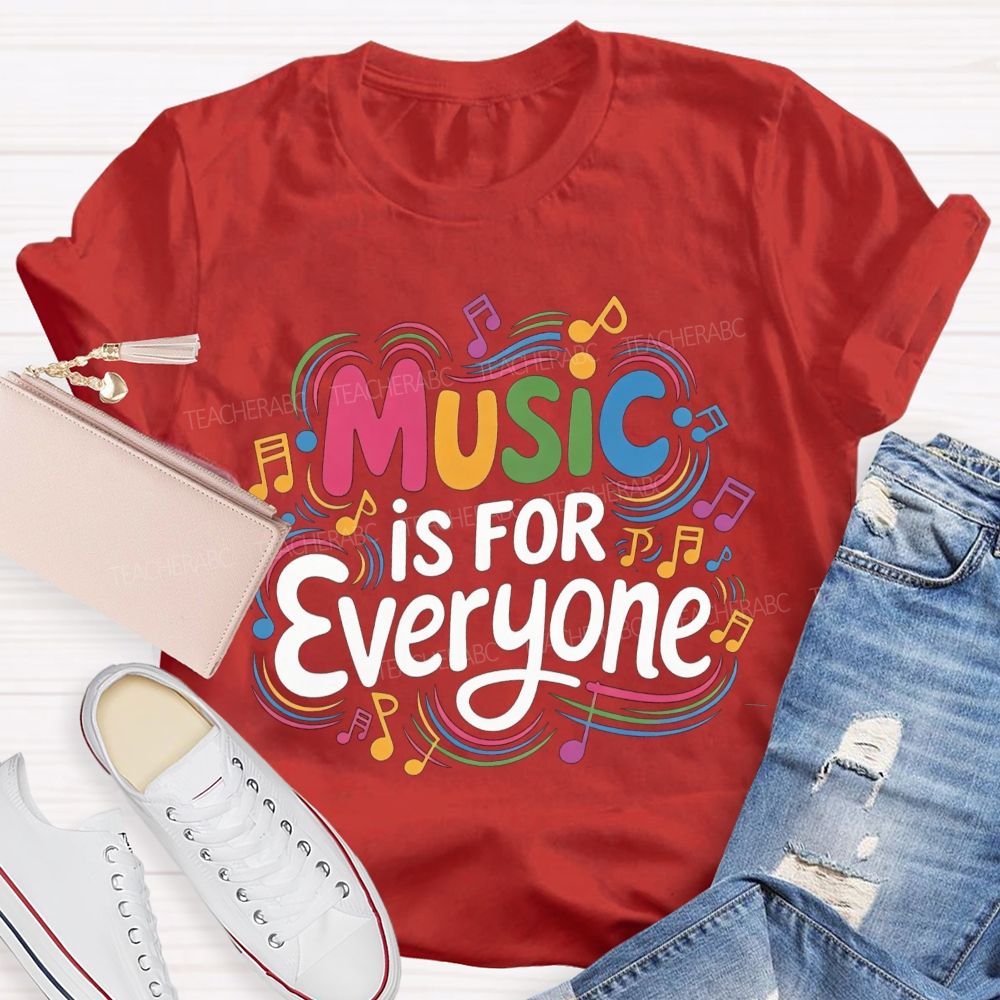 Music Is For Everyone Colorful Music Note Teacher T-Shirt