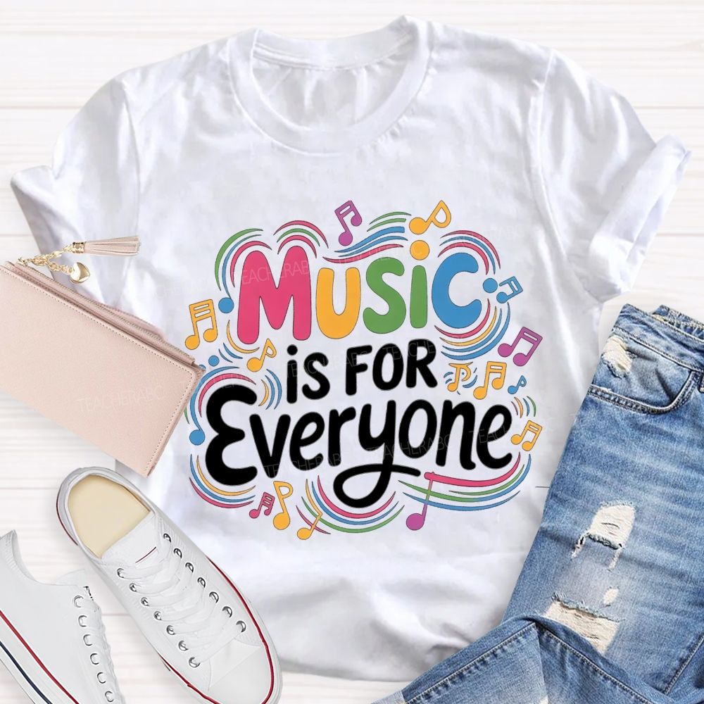 Music Is For Everyone Colorful Music Note Teacher T-Shirt