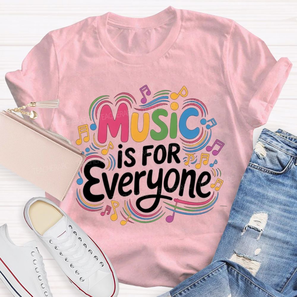 Music Is For Everyone Colorful Music Note Teacher T-Shirt
