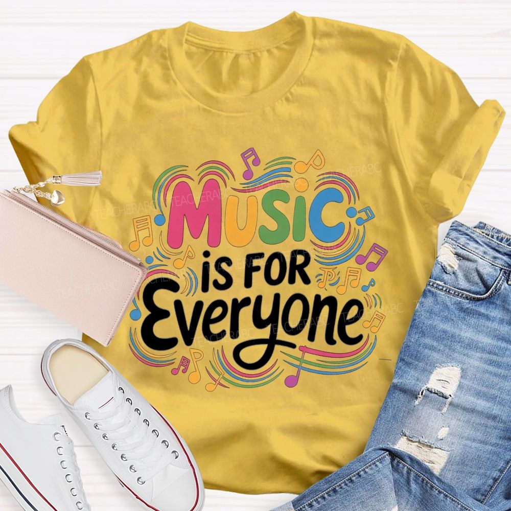 Music Is For Everyone Colorful Music Note Teacher T-Shirt