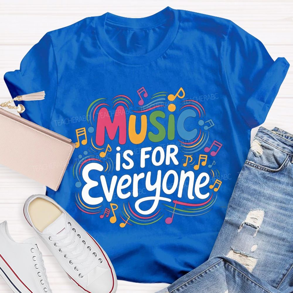 Music Is For Everyone Colorful Music Note Teacher T-Shirt