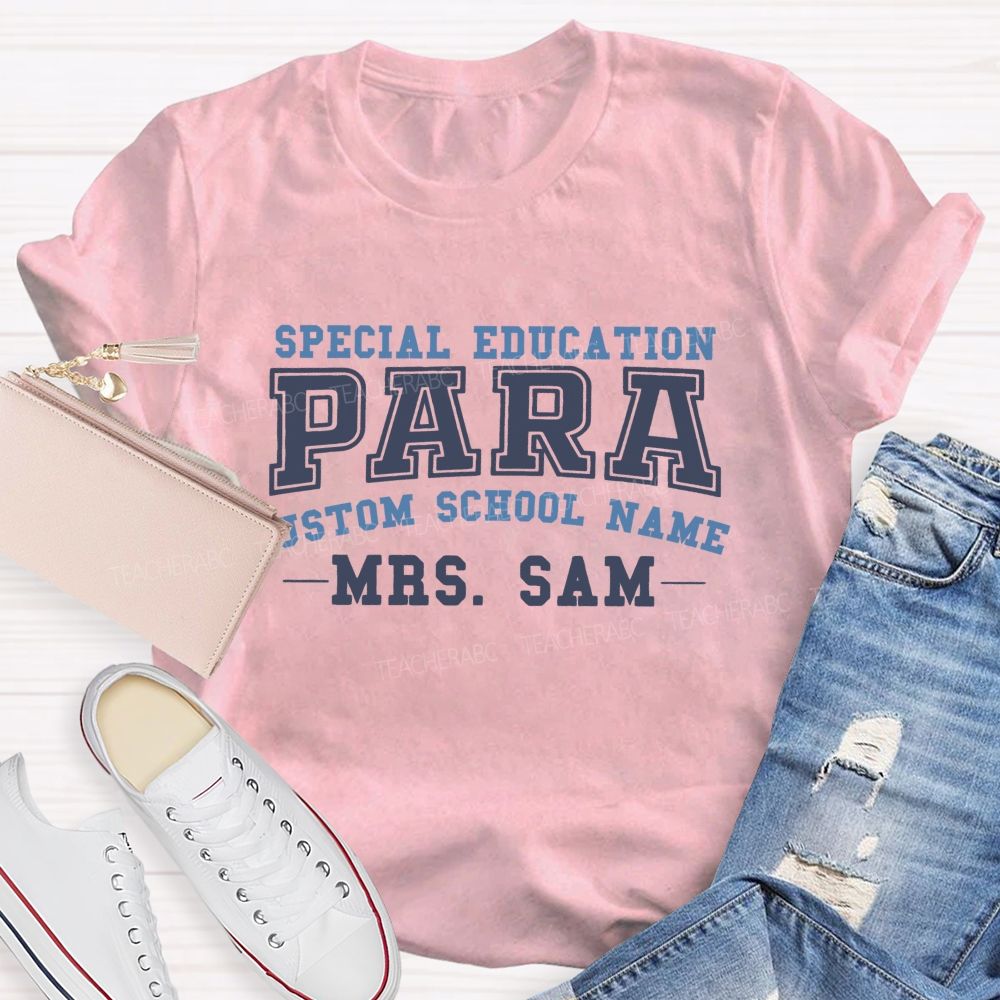 Personalized School And Teacher Special Education Para Teacher T-Shirt