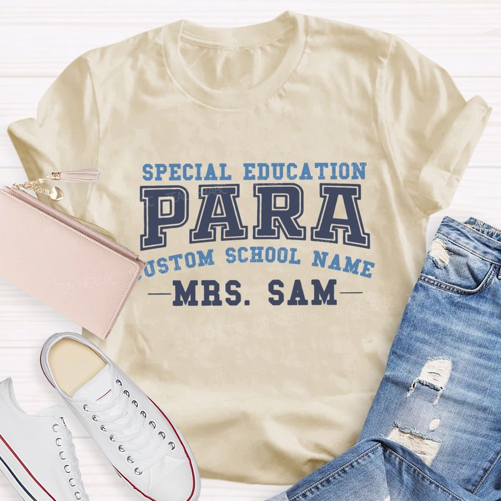 Personalized School And Teacher Special Education Para Teacher T-Shirt