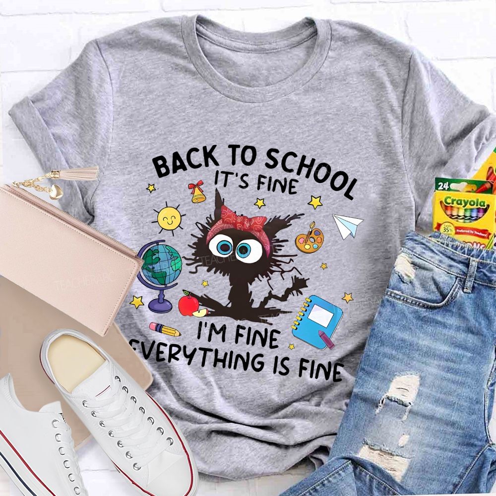 Back To School Everything Is Fine Teacher T-Shirt