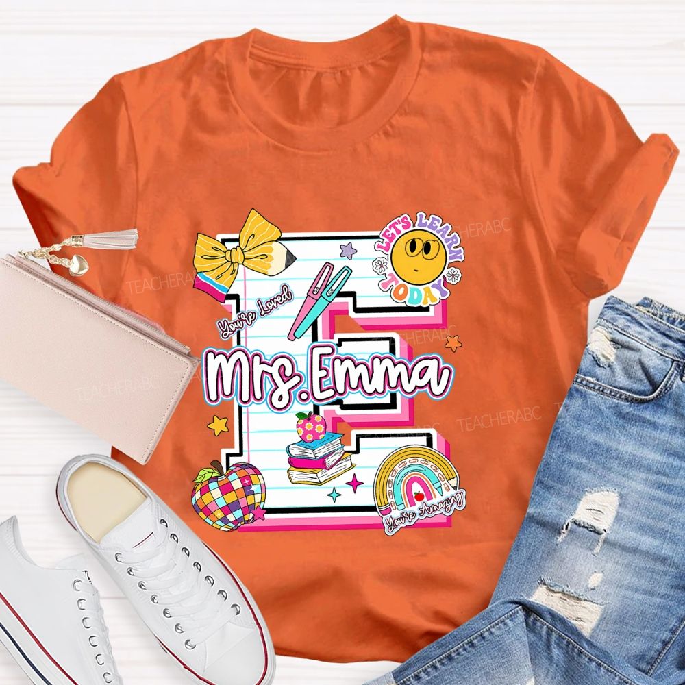Personalized Name Let'S Learn Today You'Re Loved Teacher T-Shirt