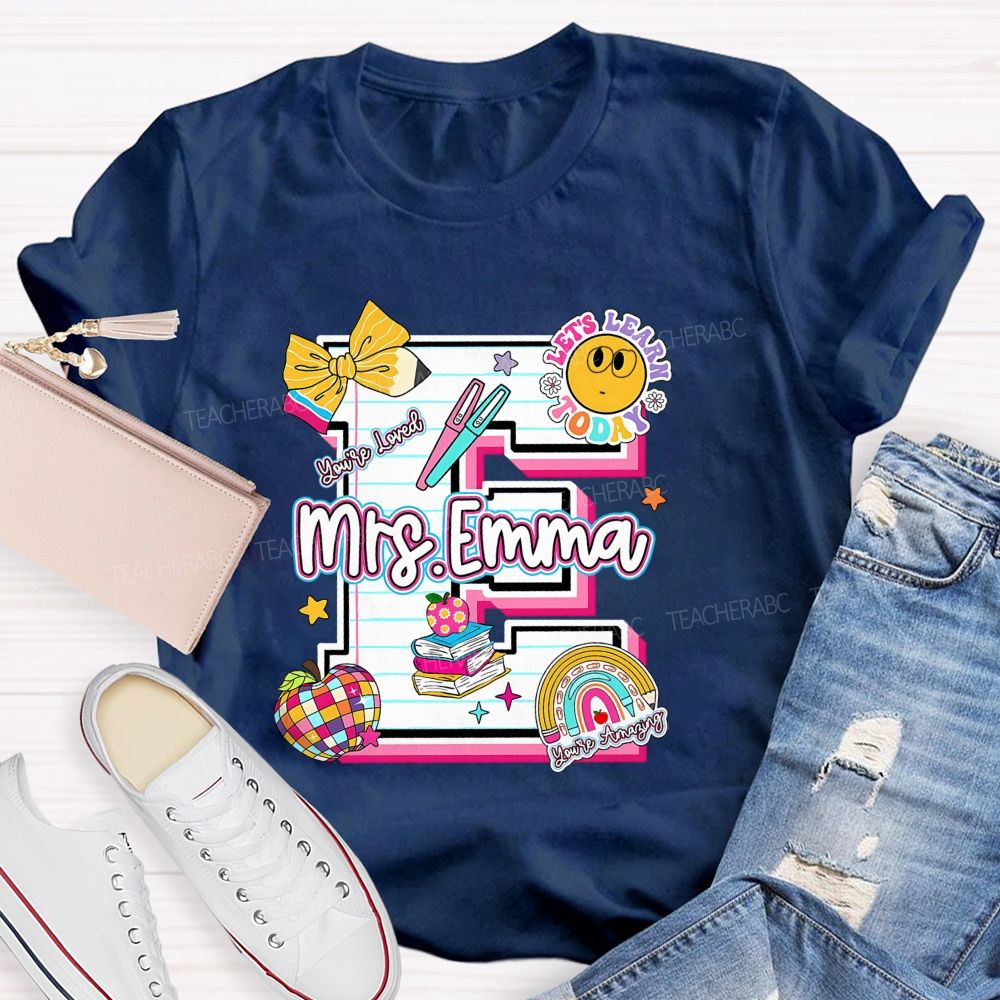 Personalized Name Let'S Learn Today You'Re Loved Teacher T-Shirt