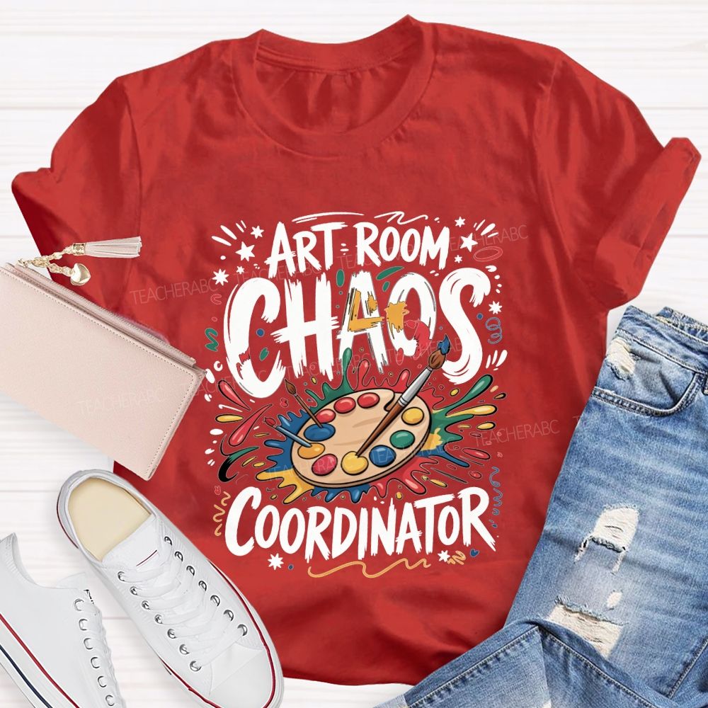 Art Room Chaos Coordinator Art Teacher Life T-shirt