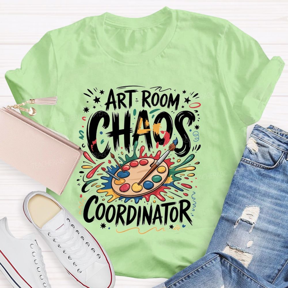Art Room Chaos Coordinator Art Teacher Life T-shirt