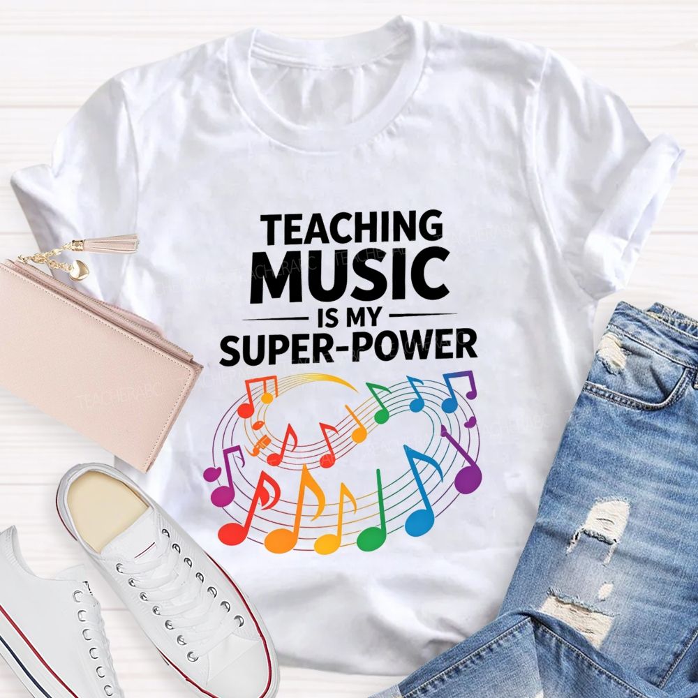 Teaching Music Is My Superpower Rainbow Music Note Teacher T-shirt