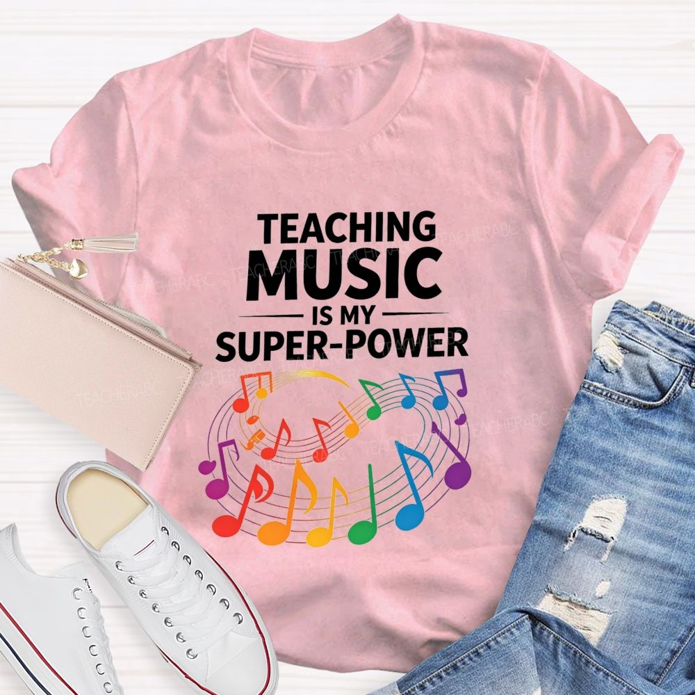 Teaching Music Is My Superpower Rainbow Music Note Teacher T-shirt