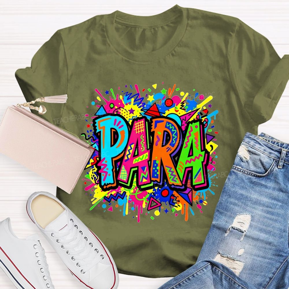 Colorful Graffiti Para Paraprofessional Teacher T-shirt