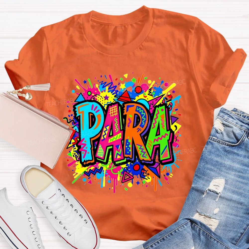Colorful Graffiti Para Paraprofessional Teacher T-shirt