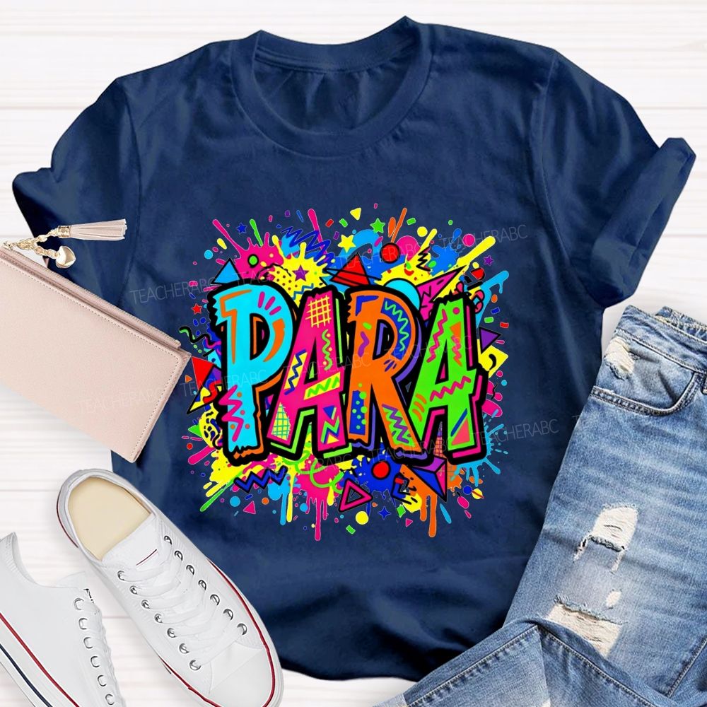 Colorful Graffiti Para Paraprofessional Teacher T-shirt