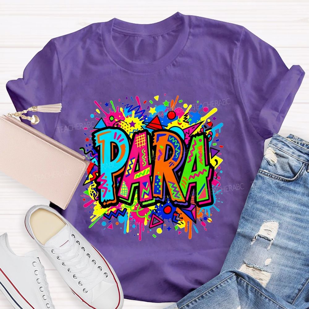 Colorful Graffiti Para Paraprofessional Teacher T-shirt