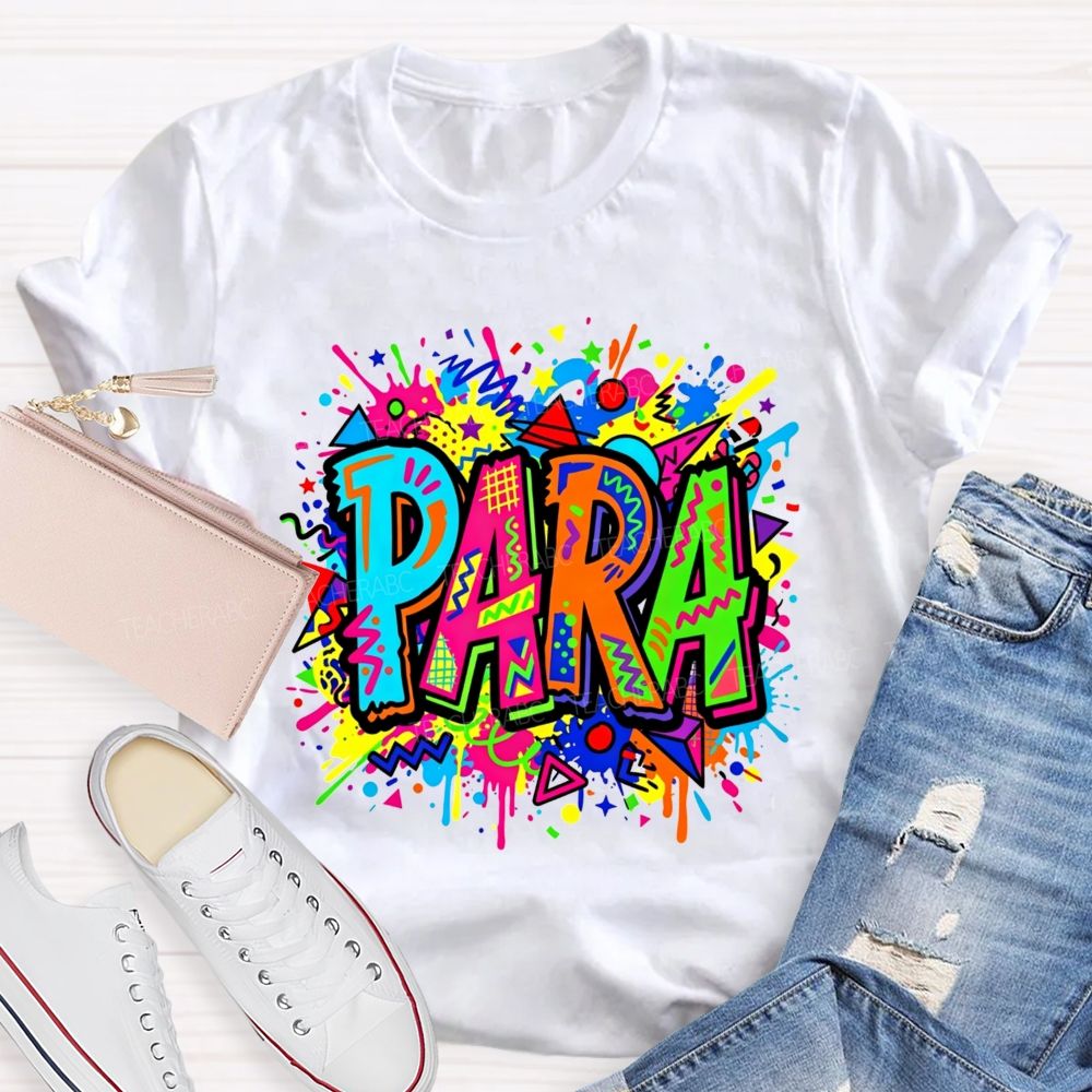 Colorful Graffiti Para Paraprofessional Teacher T-shirt