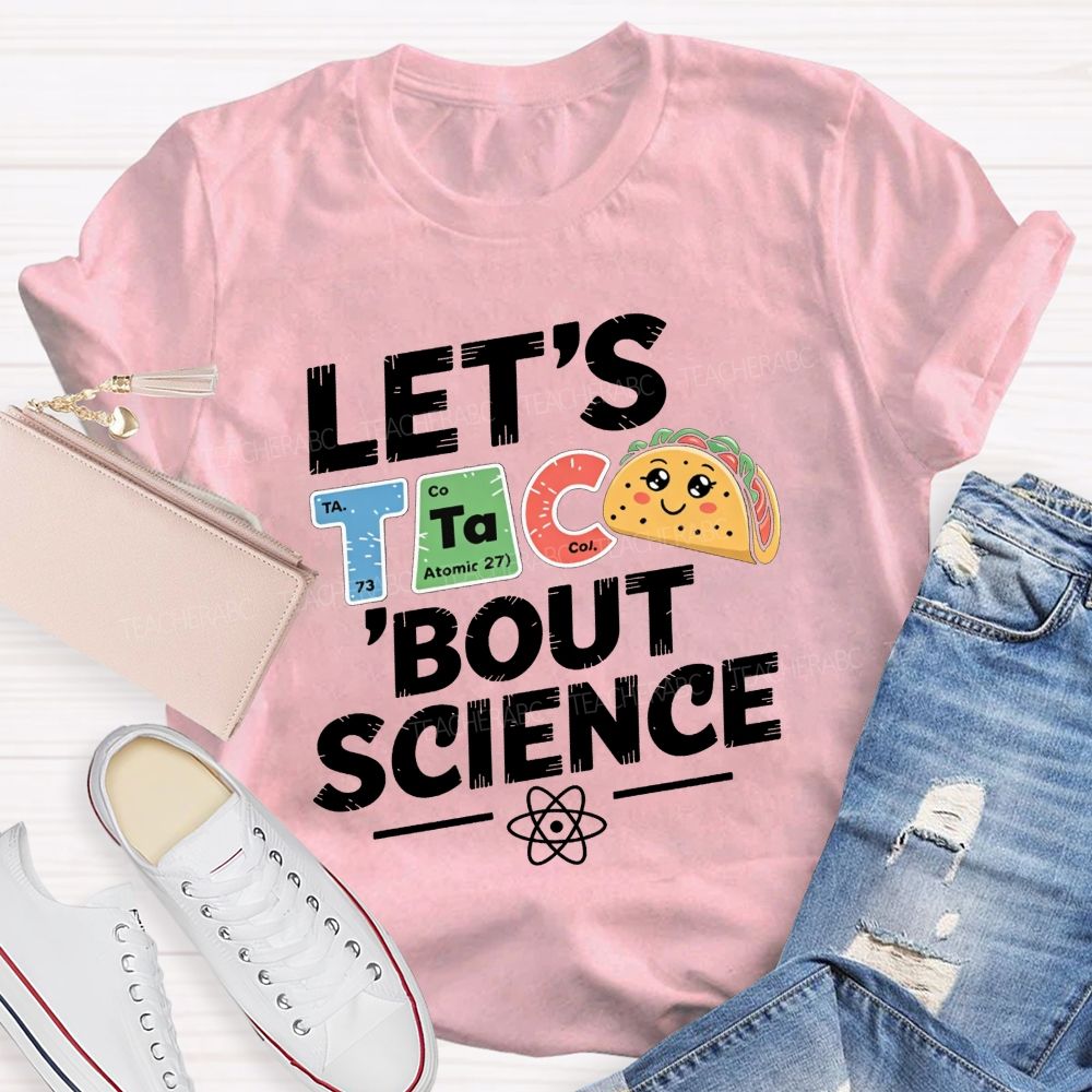 Let'S Talk About Science Pun Periodic Element Teacher T-shirt