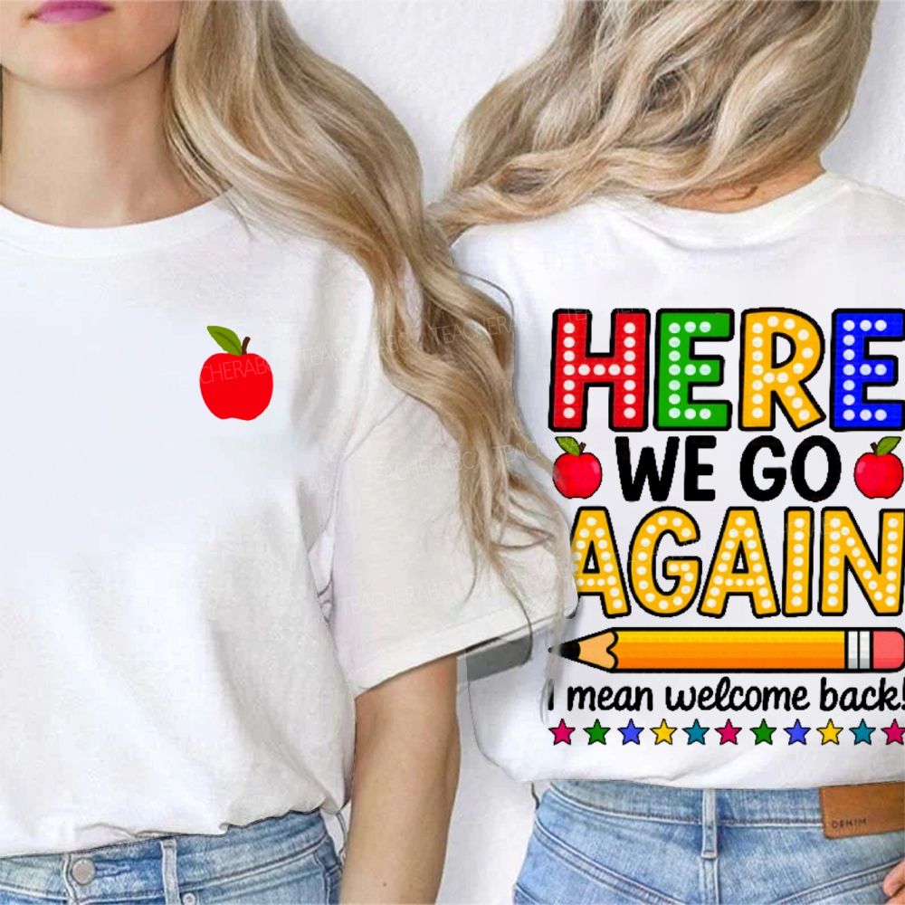 Here We Go Again Back To School Double Printed T-Shirt