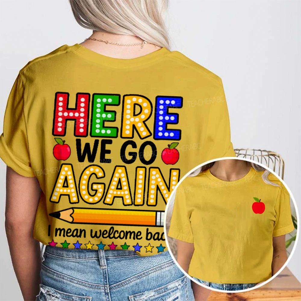 Here We Go Again Back To School Double Printed T-Shirt