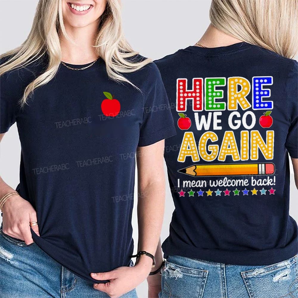 Here We Go Again Back To School Double Printed T-Shirt