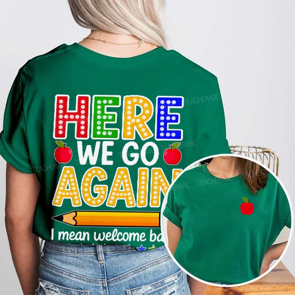 Here We Go Again Back To School Double Printed T-Shirt
