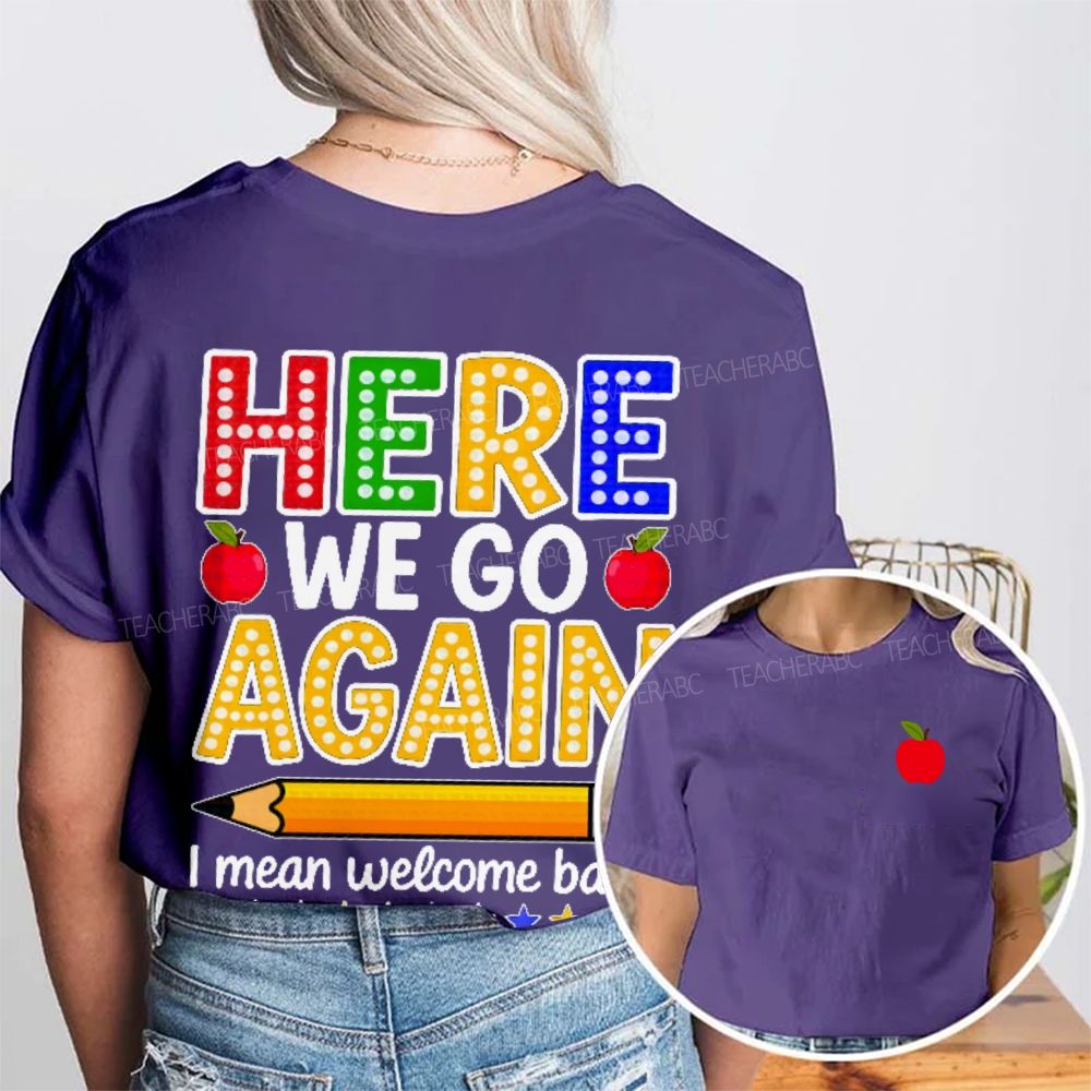 Here We Go Again Back To School Double Printed T-Shirt