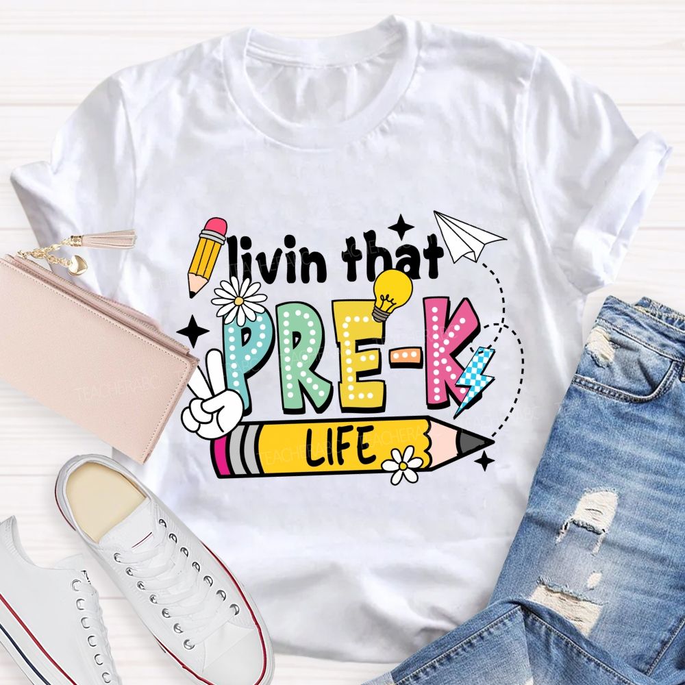 Personalized Grade Livin That Pre-k Life Pencil Back To School Teacher T-shirt