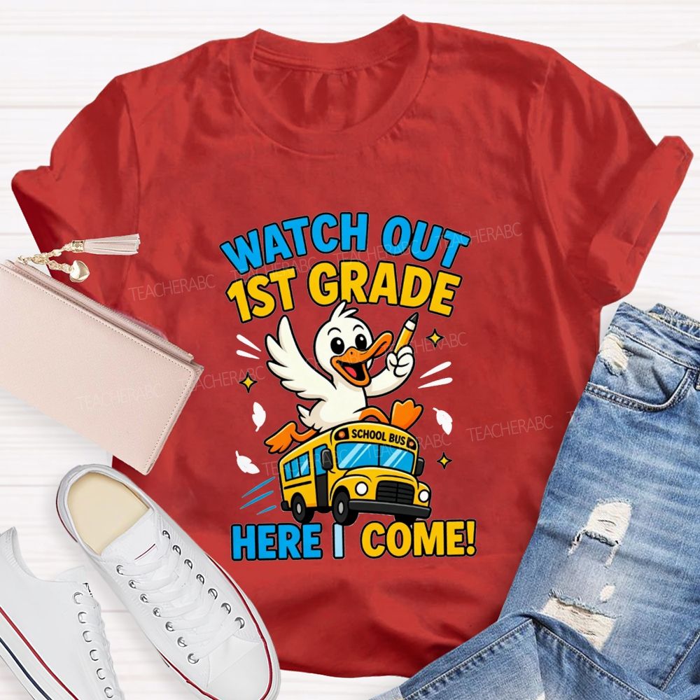 Personalized Grade Watch Out 1st Grade Here I Come Teacher T-shirt