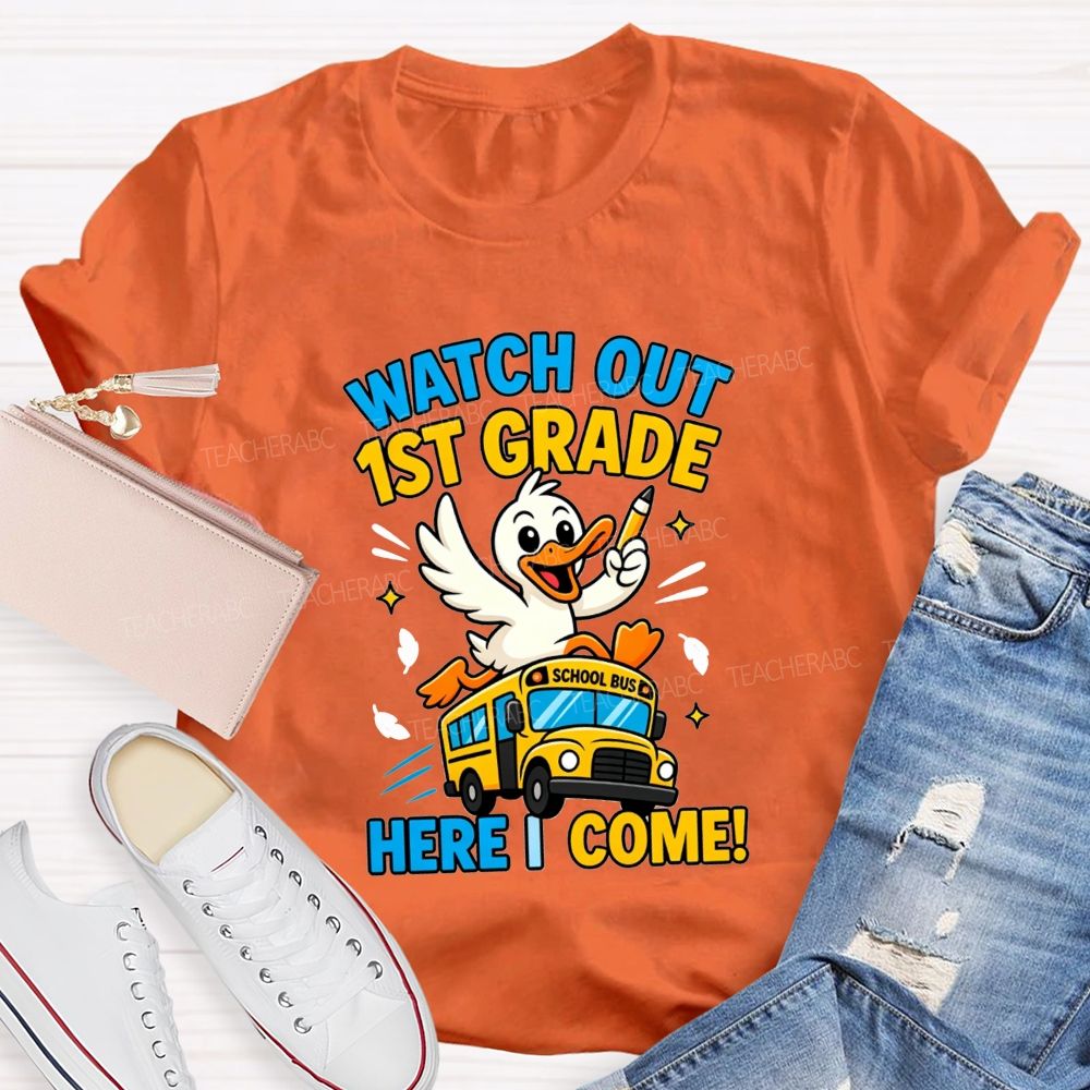 Personalized Grade Watch Out 1st Grade Here I Come Teacher T-shirt