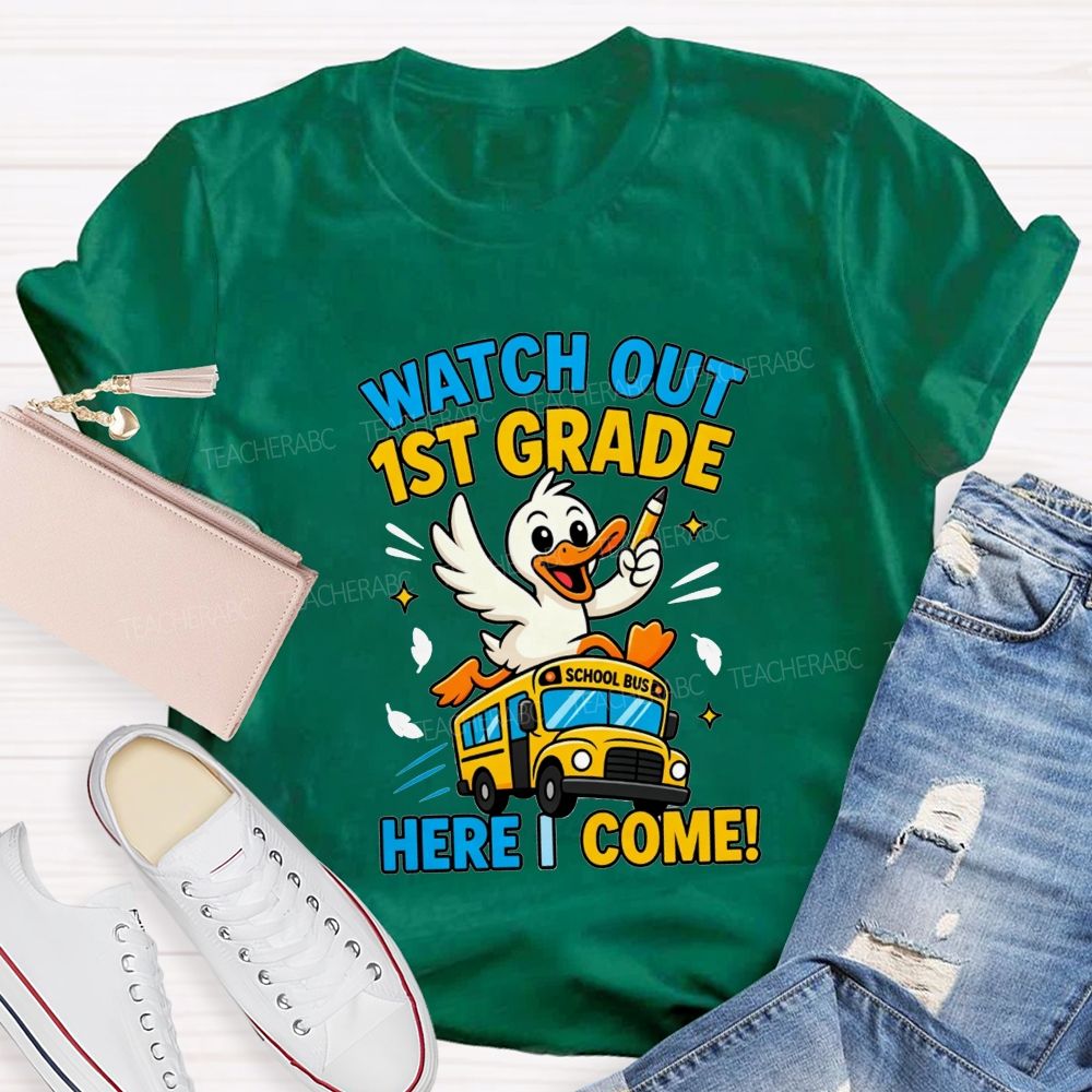 Personalized Grade Watch Out 1st Grade Here I Come Teacher T-shirt