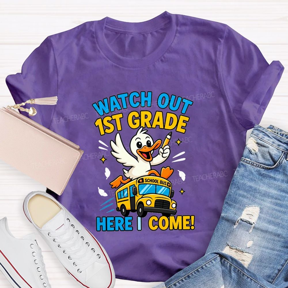 Personalized Grade Watch Out 1st Grade Here I Come Teacher T-shirt